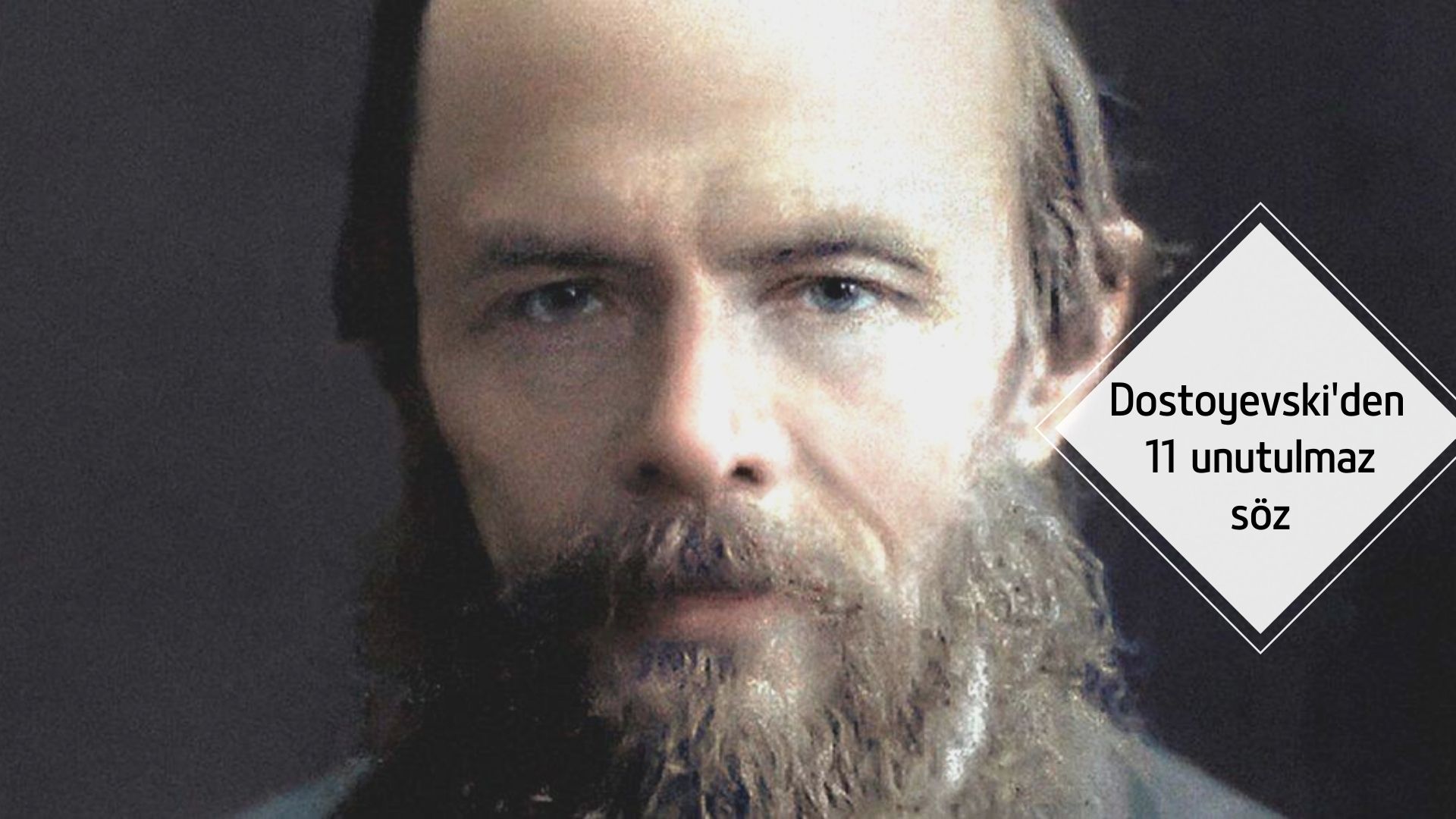 Fyodor Mihayloviç Dostoyevski'den Unutulmaz 11 Söz